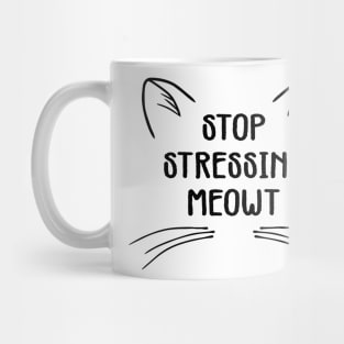 stop stressing meowt Mug